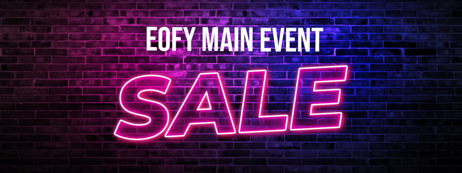 EOFY MAIN EVENT SALE