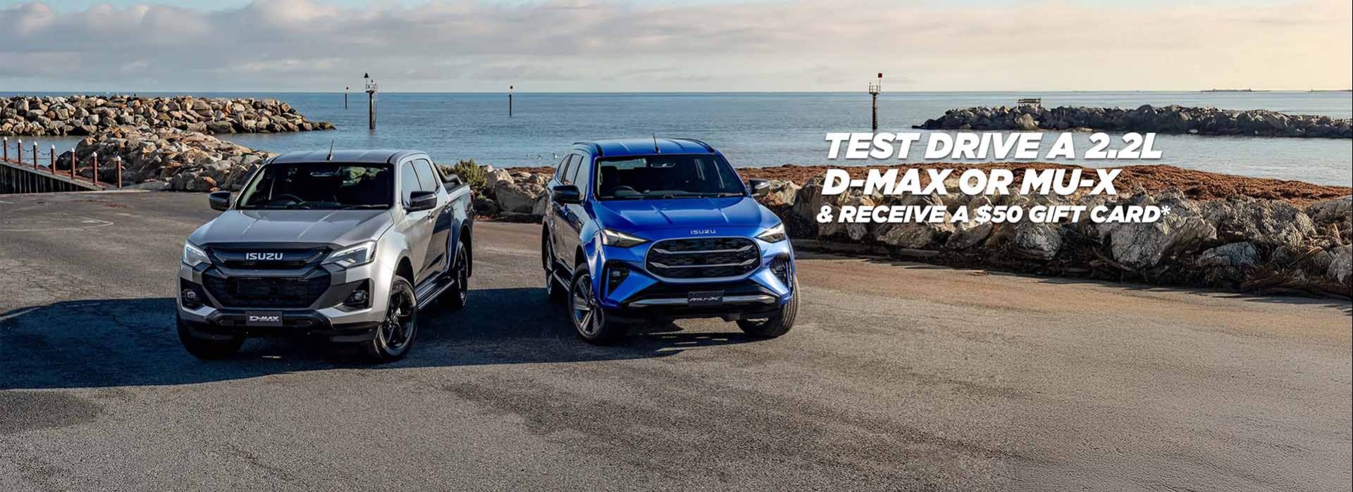 Test Drive A 2.2L DMAX or MU-X & Receive a $50 Gift Card