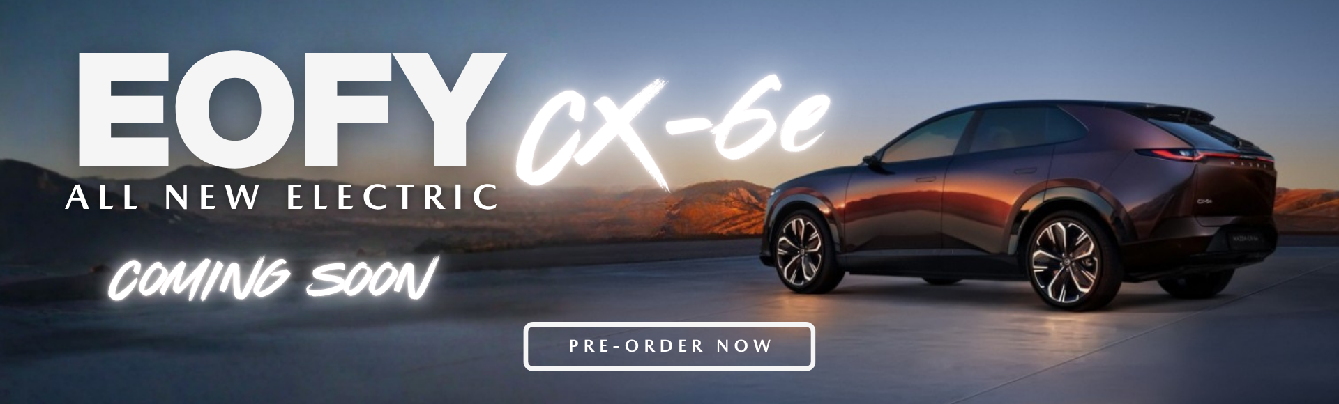 EOFY Sale CX-6e Coming Soon